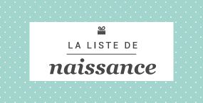 La liste de naissance