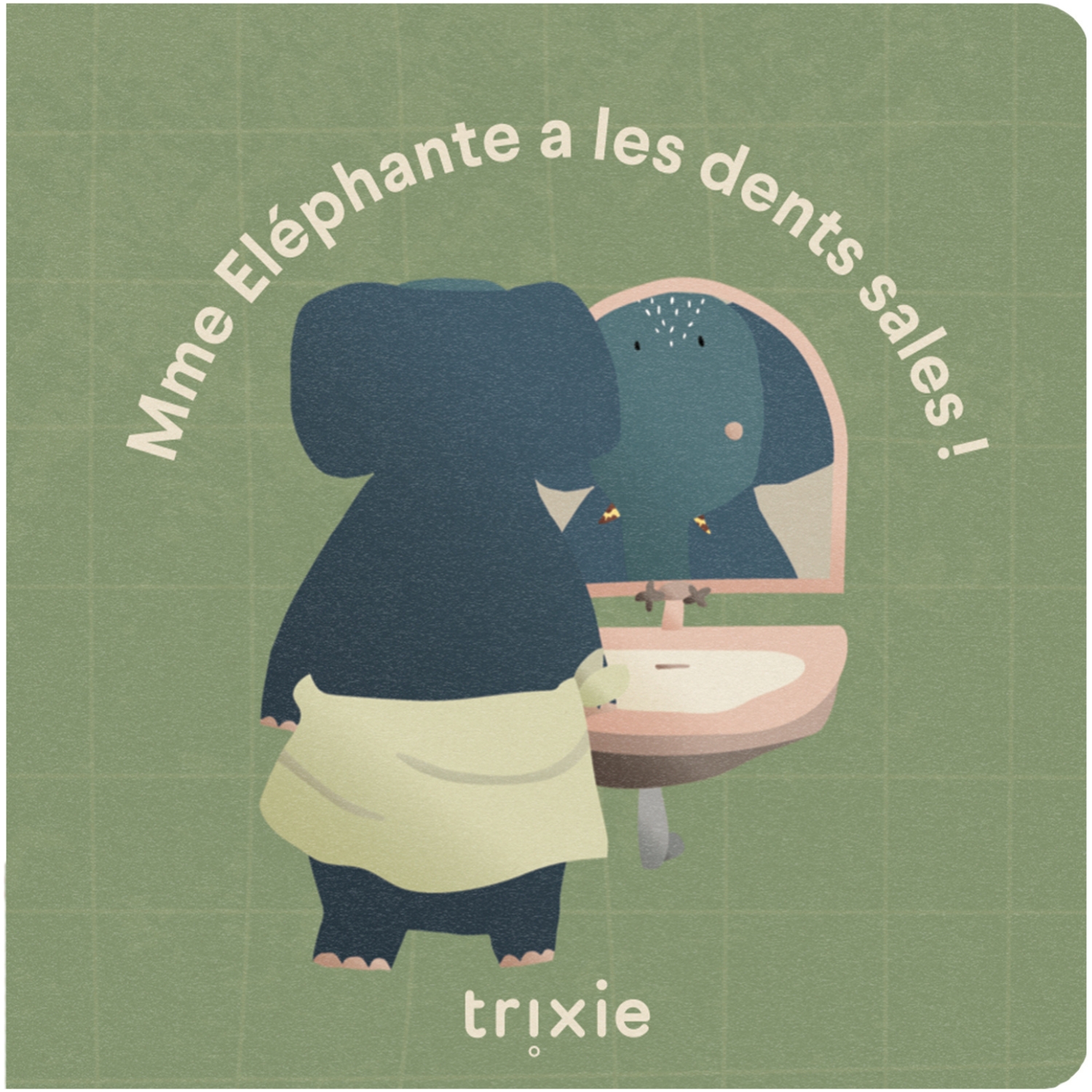 Trixie - Livre de conte Les dents de l'Eléphant sont sales
