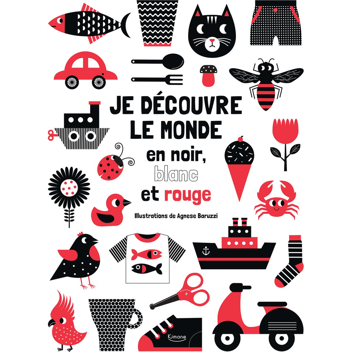 Editions Kimane - Livre Je découvre le monde en noir, blanc et rouge